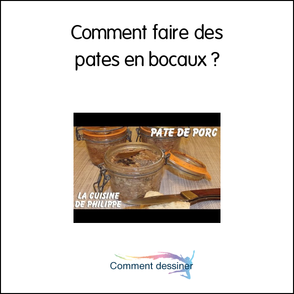 Comment faire des patés en bocaux